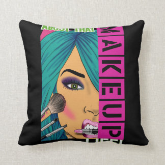 About That Makeup Life (Pillow) Cushion