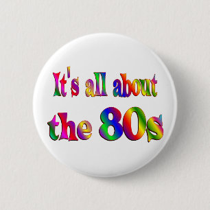 About the 80s 6 cm round badge