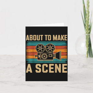 About To Make A Scene Filmmaking Filmmaker  Card