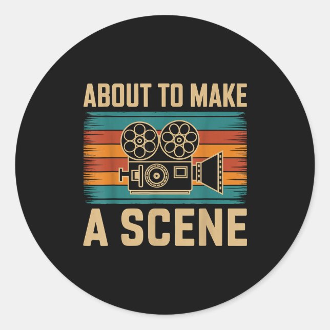 About To Make A Scene Filmmaking Filmmaker  Classic Round Sticker (Front)