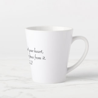 Above all else, guard your heart, for everything  latte mug