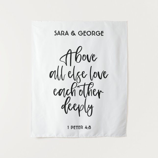 Above All Else Love Each Other Deeply Wedding Sign Tapestry (Front)