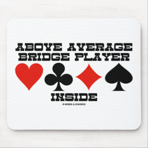 Above Average Bridge Player Inside (Bridge Humour) Mouse Pad
