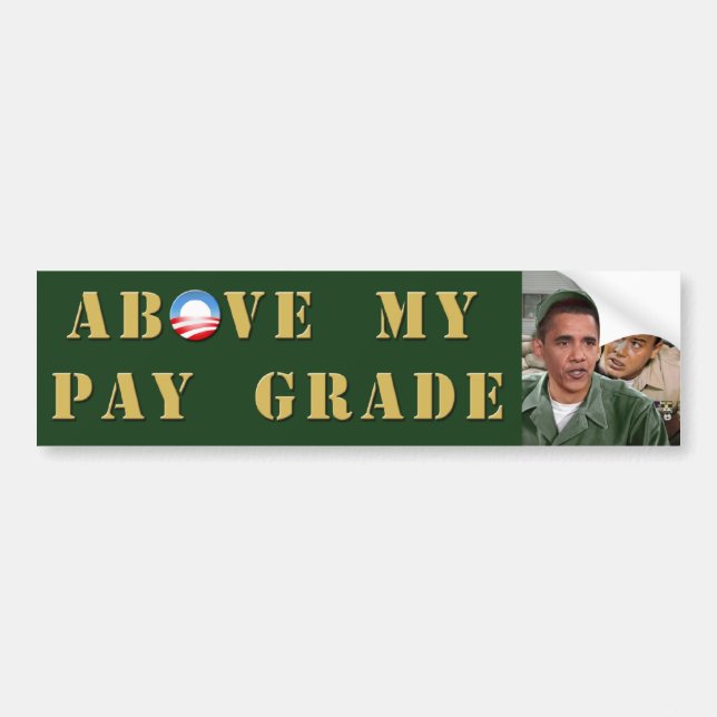 Above My Pay Grade Bumper Sticker (Front)