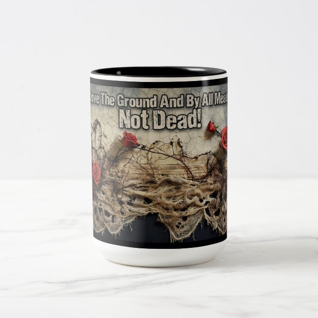 Above The Ground And By All Means Not Dead Two-Tone Coffee Mug (Center)