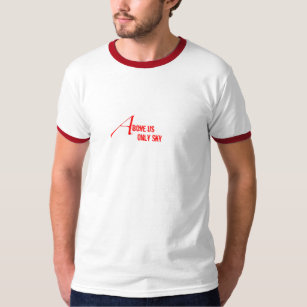 Above Us Only Sky T-Shirt