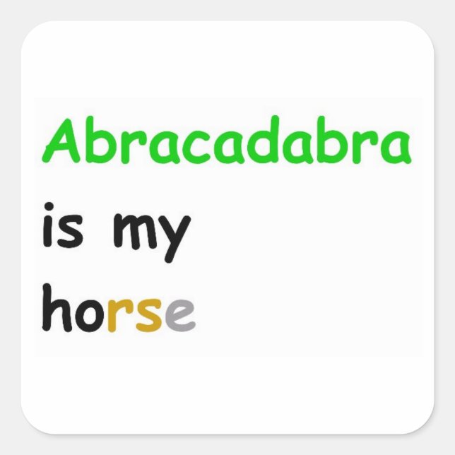 Abracadabra is my horse square sticker (Front)