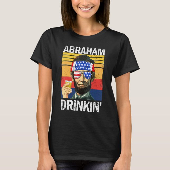 Abraham Drinkin 4th Of July Drinking Party Abe Lin T-Shirt (Front)