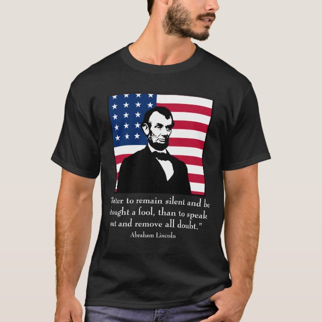 Abraham Lincoln and quote T-Shirt (Front)
