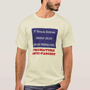 Abraham Lincoln Brigade Premature Anti-Facist T-Shirt