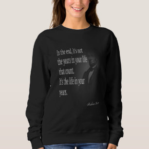 Abraham Lincoln Famous Quotes Patriotic Sweatshirt