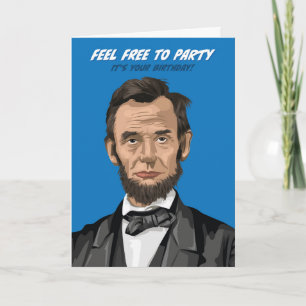 Abraham Lincoln Feel Free To Party Birthday Card
