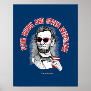 Abraham Lincoln - Four Score and Seven Beers Ago Poster
