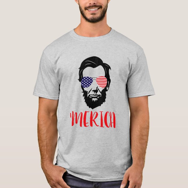 Abraham Lincoln 'merica T-Shirt (Front)