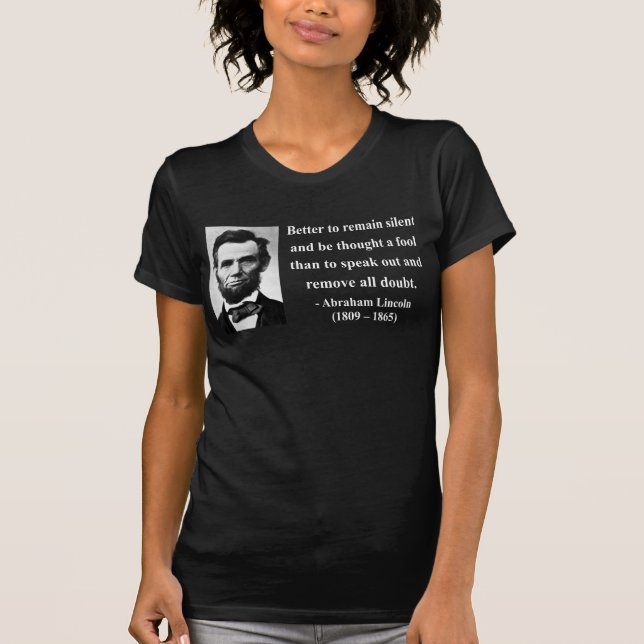 Abraham Lincoln Quote 15b T-Shirt (Front)