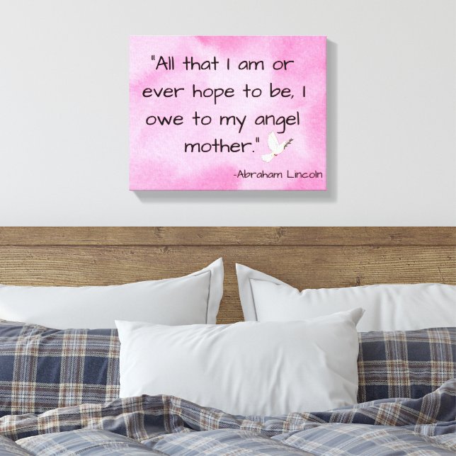 Abraham Lincoln Quote Mother's Day Canvas Print! (Insitu(Bedroom))