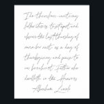 Abraham Lincoln Thanksgiving Day Speech Poster<br><div class="desc">I do,  therefore,  invite my fellow citizens... to set apart and observe the last thursday of november next,  as a day of thanksgiving and praise to our beneficent Father who dwelleth in the Heavens. -Abraham Lincoln</div>