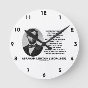 Abraham Lincoln Upon The Subject Of Education Round Clock