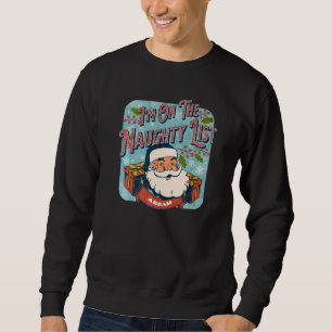 Abram Christmas Naughty List Santa xmas holiday r Sweatshirt