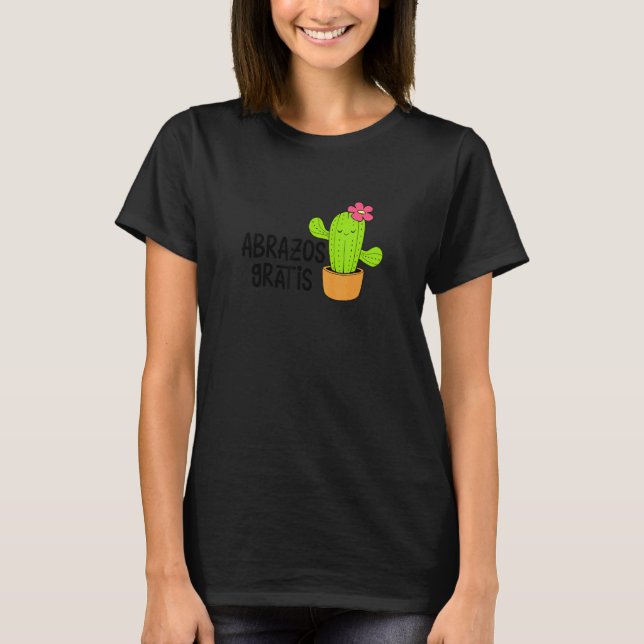 Abrazos Gratis Free Hugs  Spanish Puns Hispanic Ca T-Shirt (Front)