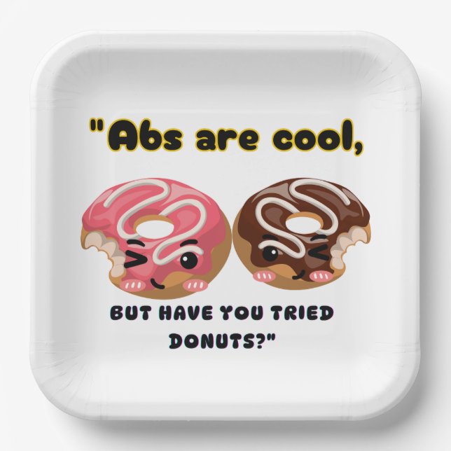 ABS ARE COOL BUT HAVE TO TRY DONUTS PAPER PLATE (Front)