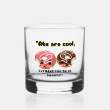 ABS ARE COOL BUT HAVE TO TRY DONUTS