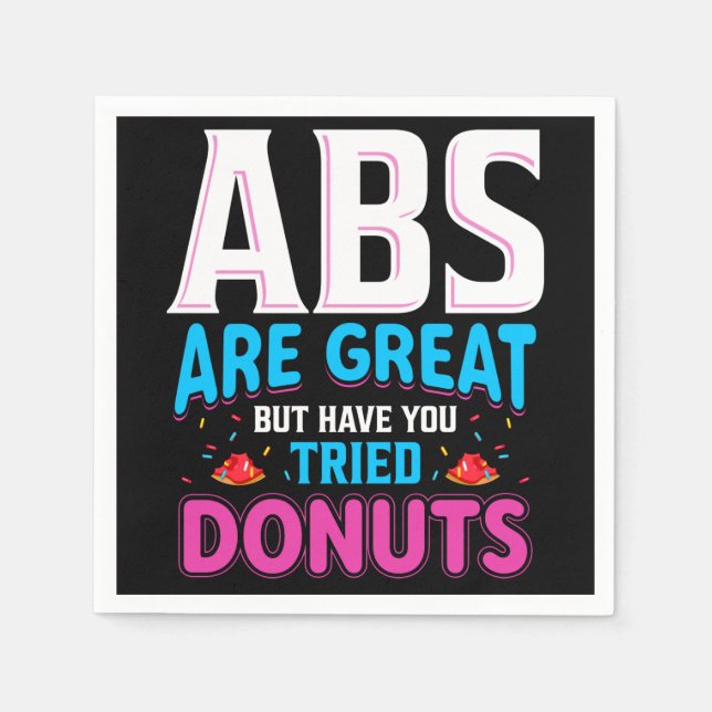 Abs Are Great But Have You Tried Doughnuts? Napkin (Front)