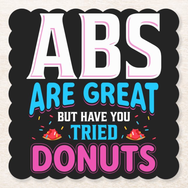 Abs Are Great But Have You Tried Doughnuts? Paper Coaster (Front)