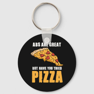 Abs Are Great But Have You Tried Pizza Love Fitnes Key Ring