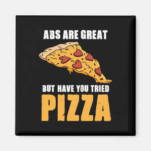 Abs Are Great But Have You Tried Pizza Love Fitnes Magnet