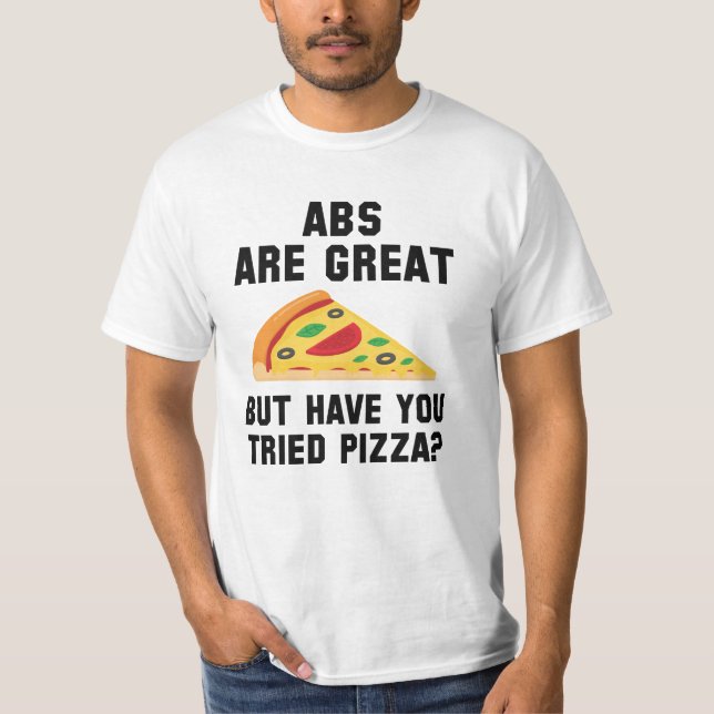 Abs Are Great T-Shirt (Front)