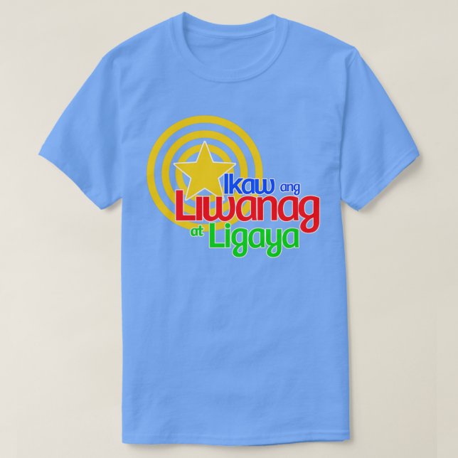 abs cbn ikaw ang liwanag at ligaya you are the lig T-Shirt (Design Front)