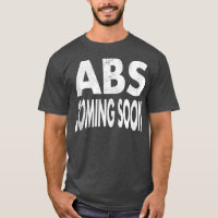 Abs Coming Soon 6 Si Pack Funny Workout Gym Saying