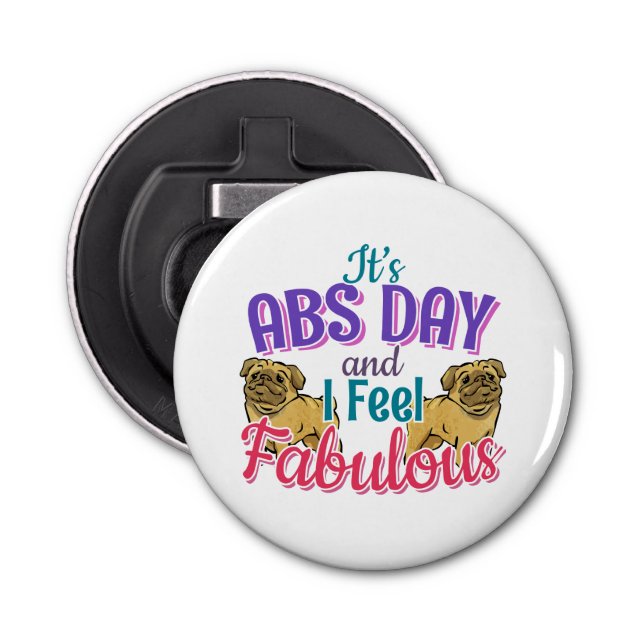 Abs Day Core Workout - Pug Dog Lover Bottle Opener (Front)
