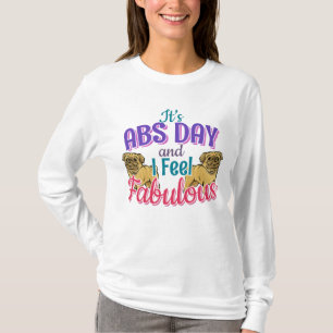 Abs Day Core Workout - Pug Dog Lover T-Shirt