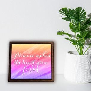 Absence makes the heart encouragement poster