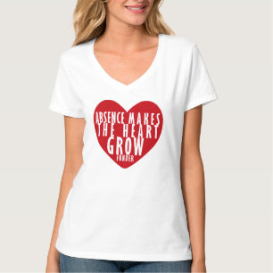 Absence makes the heart grow fonder Proverb T-Shirt