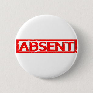 Absent Stamp 6 Cm Round Badge