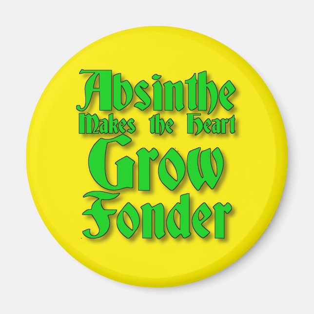 Absinthe makes the heart grow fonder Magnet (Front)