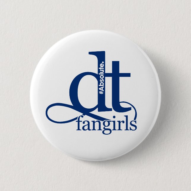 Absolute DT Fangirls (BLUE) 6 Cm Round Badge (Front)