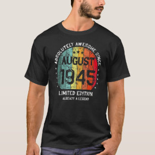 Absolutely Awesome Since August 1945 Man Woman Bir T-Shirt