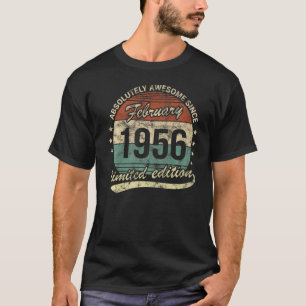 Absolutely Awesome Since February 1956 Man Woman B T-Shirt