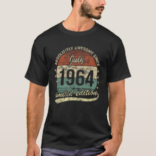 Absolutely Awesome Since July 1964 Man Woman Birth T-Shirt