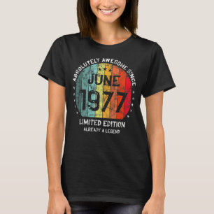 Absolutely Awesome Since June 1977 Man Woman Birth T-Shirt