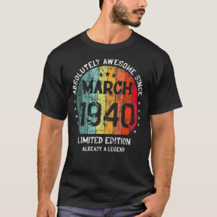 Absolutely Awesome Since March 1940 Man Woman Birt T-Shirt