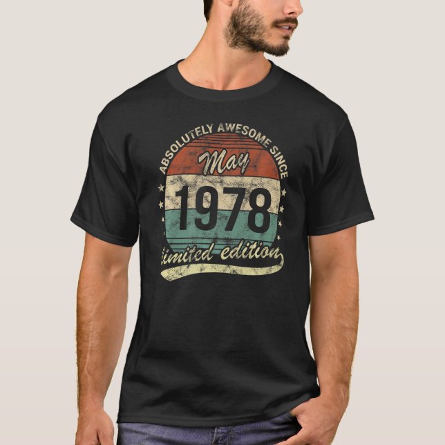 Absolutely Awesome Since May 1978 Man Woman Birthd T-Shirt (Front)