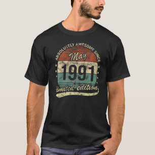 Absolutely Awesome Since May 1991 Man Woman Birthd T-Shirt