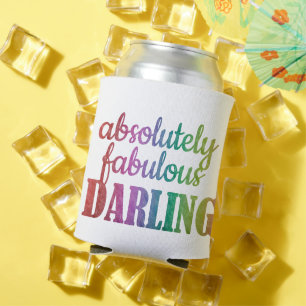 Absolutely Fabulous Darling Can Cooler Fun Quote