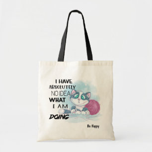 Absolutely No Idea What I Am Doing Tote Bag