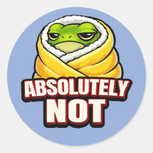 Absolutely Not Frog – Funny Lazy Frog Meme Classic Round Sticker